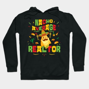 nacho average realtor real estate agent broker cinco de mayo Hoodie